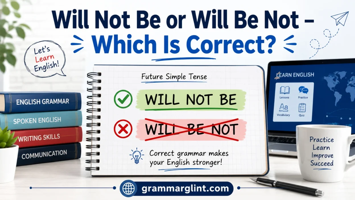 “Will Not Be” or “Will Be Not”
